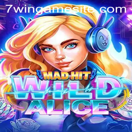 Unveiling the Mysteries of MadHitWildAlice: A Riveting New Game by 7WIN.GAME